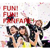 FUN! FUN! FANFARE! (初回生産限定盤)