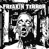 FREAKIN TERROR