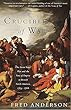 Crucible of War: The Seven Years' War and the Fate of Empire in British North America, 1754-1766 (Vintage)