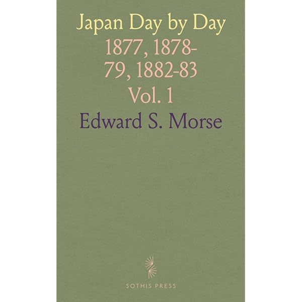 エドワード・S・モース「Japan Day By Day」日本その日その日 2巻 エドワード・S・モース「Japan Day By Day」日本その日その日 2