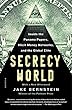 Secrecy World: Inside the Panama Papers, Illicit Money Networks, and the Global Elite