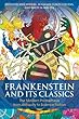 Frankenstein and Its Classics: The Modern Prometheus from Antiquity to Science Fiction (Bloomsbury Studies in Classical Reception)