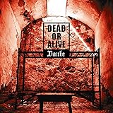 Dead or Alive