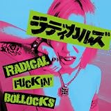 RADICAL FUCKIN�f BOLLOCKS