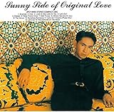 SUNNY SIDE OF ORIGINAL LOVE