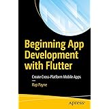 Beginning App Development with Flutter: Create Cross-Platform Mobile Apps