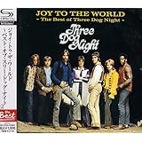 ジョイ・トゥ・ザ・ワールド~ベスト・オブ・スリー・ドッグ・ナイト(SHM-CD)