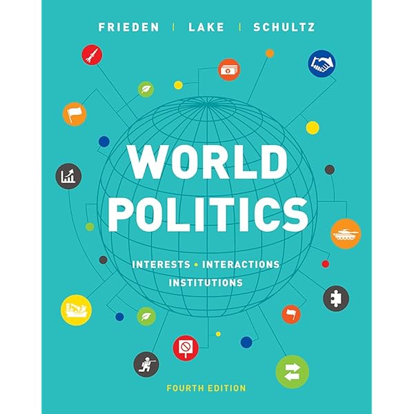World Politics: Interests, Interactions, Institutions