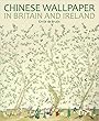 Chinese Wallpaper in Britain and Ireland