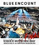 「BLUE ENCOUNT TOUR 2022-2023 〜knockin' on the new door〜THE FINAL」2023.02.11 at NIPPON BUDOKAN (通常盤) (Blu-ray)