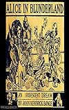 Alice in Blunderland - an Iridescent Dream - [Longman Press] Collectors Edition & 100Th Anniversary (ANNOTATED) (English Edition)