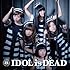 IDOL is DEAD（MV盤）