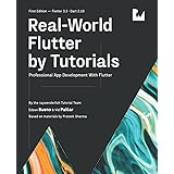 Real-World Flutter by Tutorials (First Edition): Professional App Development With Flutter