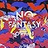 NO FANTASY