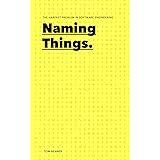 Naming Things: The Hardest Problem in Software Engineering