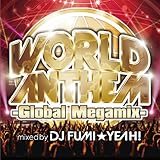 ���[���h�E�A���Z��-�O���[�o���E���K�~�b�N�X-mixed by DJ FUMI��YEAH!