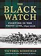 The Black Watch: Fighting in the Frontline 1899-2006