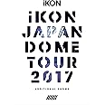 iKON JAPAN DOME TOUR 2017 ADDITIONAL SHOWS(Blu-ray Disc2枚組+CD2枚組)(スマプラ対応)(初回生産限定盤)