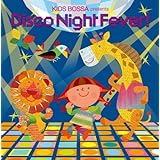 KIDS BOSSA presents Disco Night Fever!