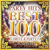 �p�[�e�B�[�E�q�b�c�E�x�X�g 100 �`�h���C�u&�p�[�e�B�[�` �~�b�N�X�h�E�o�C DJ ULTRA