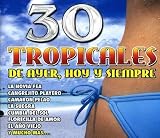 30 Tropicales De Ayer Hoy Y Siempre