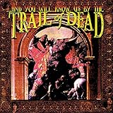 & You Will Know Us By the Trail of Dead