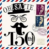 OH,Satie!�`150th Anniversary�`