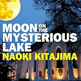 MOON ON THE MYSTERIOUS LAKE