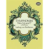 Beethoven: Symphonies Nos. 5, 6 and 7 in Full Score