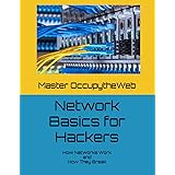 Network Basics for Hackers: How Networks Work and How They Break