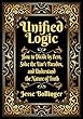 Unified Logic: How to Divide by Zero, Solve the Liar's Paradox, and Understand the Nature of Truth (English Edition)