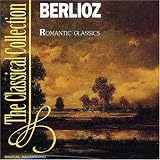 Berlioz: Romantic Classics