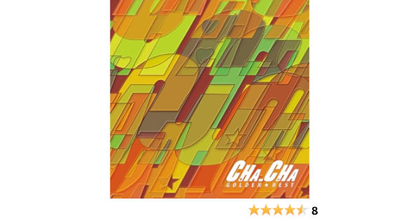 Cha Cha ゴールデン ベスト Cha Cha