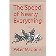 The Speed of Nearly Everything