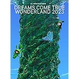 史上最強の移動遊園地 DREAMS COME TRUE WONDERLAND 2023 (数量生産限定盤)(3枚組) [Blu-ray]