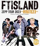 FTISLAND ZEPP TOUR 2023 ~ROUTE23~ FINAL at Tokyo Garden Theater (通常盤/BD) [Blu-ray]