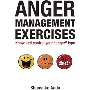 Anger Management Exercises: Know and Control Your Anger Type