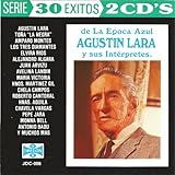 Agustin Lara Y Sus Interpretes: 30 Exitos