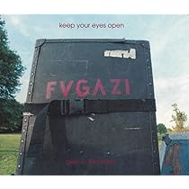 Keep Your Eyes Open: The Fugazi Photographs of Glen E. Friedman