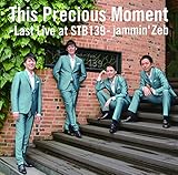 This Precious Moment -Last Live at STB139-