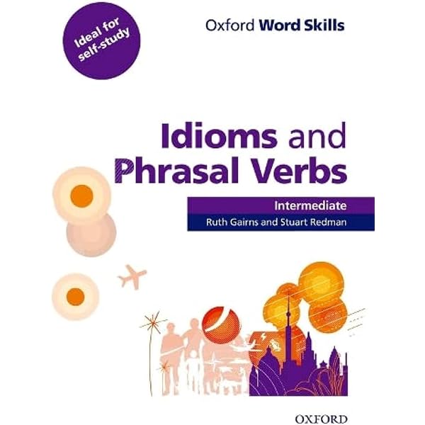 Amazon | Oxford Word Skills: Advanced: Idioms & Phrasal Verbs