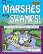 Marshes and Swamps!: With 25 Science Projects for Kids (Explore Your World)