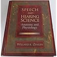 Speech and Hearing Science: Anatomy and Physiology