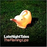Late Night Tales [The Flaming Lips] (ALNCD13)