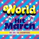 ���[���h�E�q�b�g�E�}�[�`�`WE ARE THE CHAMPIONS�`