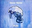 Swamp riding (初回限定盤) (DVD付)