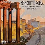 レスピーギ:ローマ三部作(ローマの噴水、ローマの松、ローマの祭) (Respighi : Roman Trilogy / John Neschling) (SACD Hybrid)