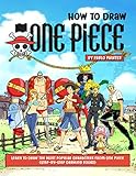 How to Draw One Piece: Learn to Draw the Most Popular Characters from One Piece (Step-by-Step Drawing Books) (English Edition)
