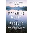 Managing Worry and Anxiety: Practical Tools to Help You Deal with Life's Challenges