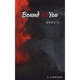 Bound To You: Friends-Lovers-Enemies-Lovers (Bound Mafia Series Book 1)